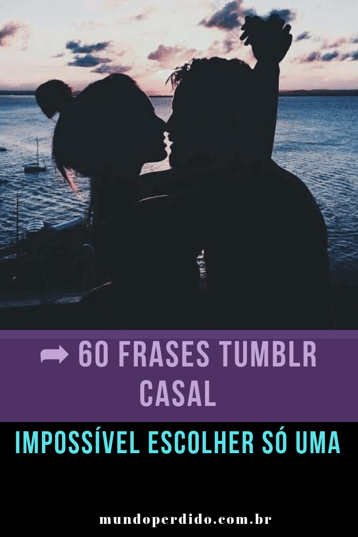 Frases Tumblr Casal Imposs Vel Escolher S Uma