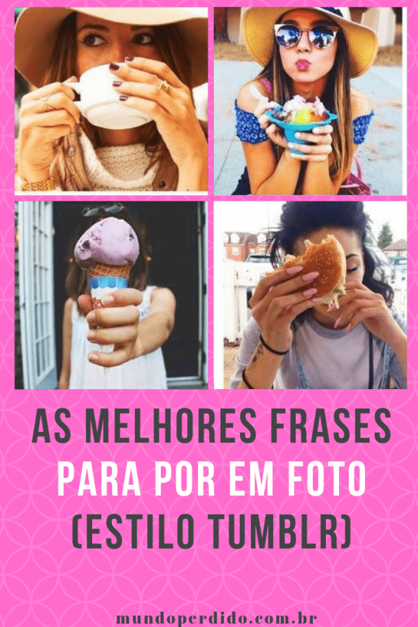 ᐈ As Melhores Frases Para Por Em Foto (Estilo Tumblr)
