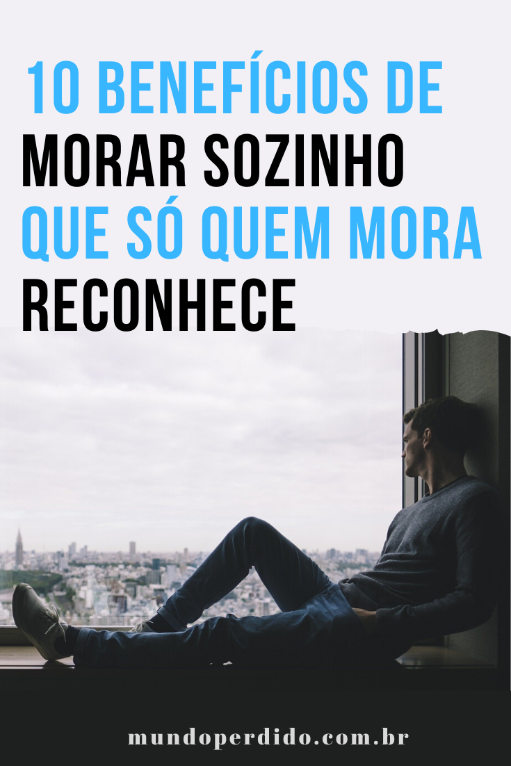 You are currently viewing 10 Benefícios De Morar Sozinho Que Só Quem Mora Reconhece