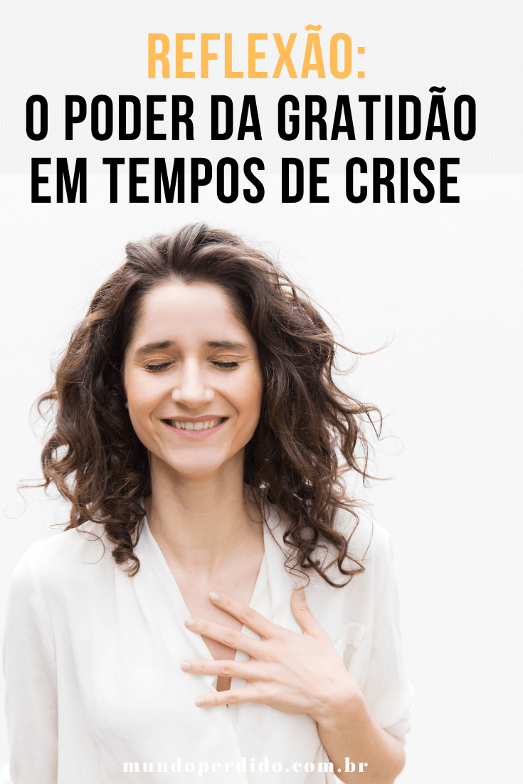 You are currently viewing Reflexão: O poder da gratidão em tempos de crise
