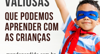 8 Coisas valiosas que podemos aprender com as crianças
