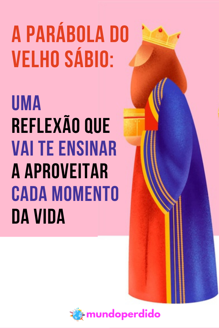 Read more about the article A parábola do velho sábio: Uma reflexão que vai te ensinar a aproveitar cada momento da vida